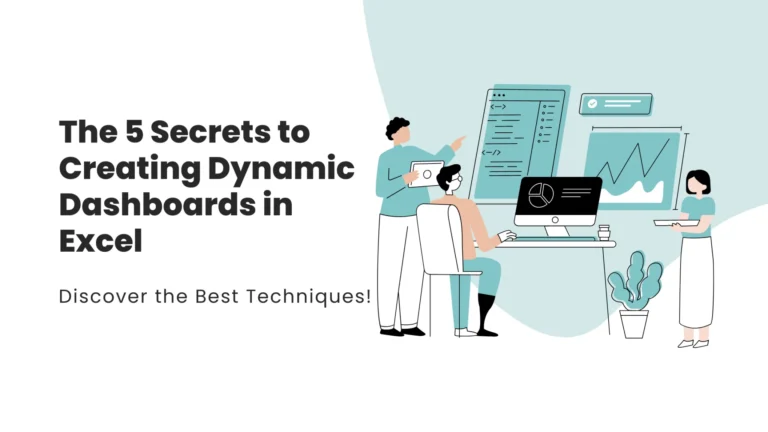 The 5 Secrets to Creating Dynamic Dashboards in Excel | Discover the Best Techniques!
